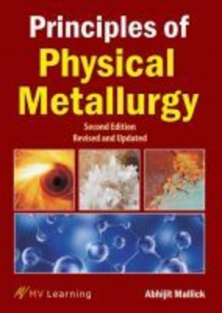 Carte Principles of Physical Metallurgy Abhijit Mallick
