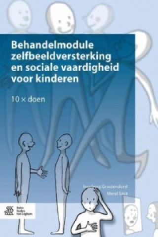 Книга Behandelmodule zelfbeeldversterking en sociale vaardigheid voor kinderen Ingeborg Grootendorst