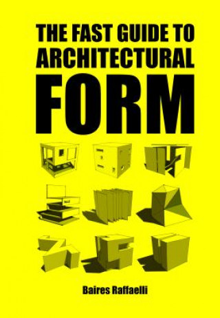 Knjiga Fast Guide to Architectural Form Baires Raffaelli