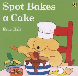 Book Spot Bakes a Cake Eric Hill