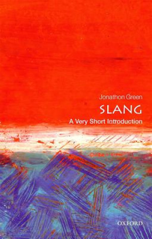 Kniha Slang: A Very Short Introduction Jonathon Green