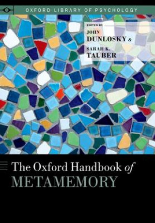 Könyv Oxford Handbook of Metamemory John Dunlosky
