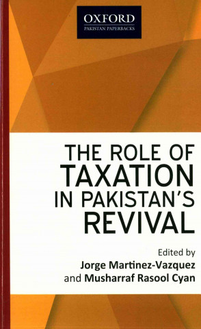 Kniha Role of Taxation in Pakistan's Revival Jorge Martinez-Vazquez