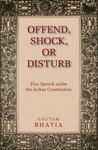 Kniha Offend, Shock, or Disturb Gautam Bhatia