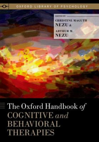 Kniha Oxford Handbook of Cognitive and Behavioral Therapies Christine Maguth Nezu