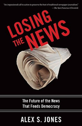 Kniha Losing the News Alex Jones