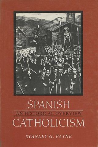 Книга Spanish Catholicism Stanley G. Payne