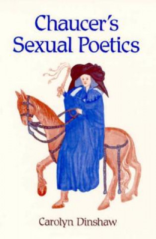 Kniha Chaucer's Sexual Poetics Carolyn Dinshaw