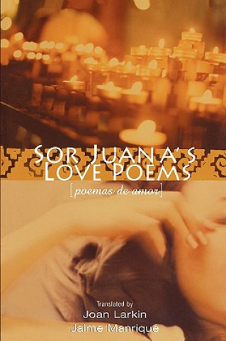 Kniha Sor Juana's Love Poems Sor Juana Ines de la Cruz