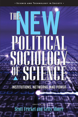 Книга New Political Sociology of Science Scott Frickel