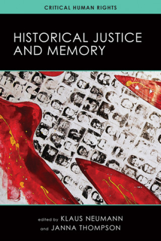 Carte Historical Justice and Memory Klaus Neumann