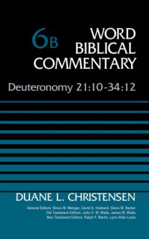 Kniha Deuteronomy 21:10-34:12, Volume 6B Duane Christensen