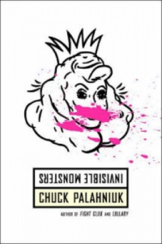 Könyv Invisible Monsters Chuck Palahniuk