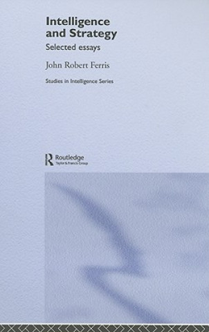 Könyv Intelligence and Strategy John Ferris