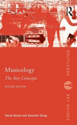 Carte Musicology: The Key Concepts Kenneth Gloag