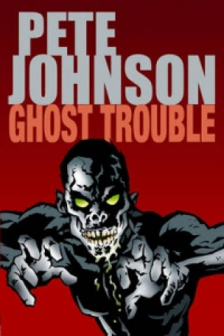 Kniha Ghost Trouble Pete Johnson