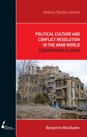 Könyv Political Culture and Conflict Resolution in the Arab Middle East Benjamin MacQueen
