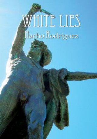 Knjiga White Lies Nacho Rodriguez