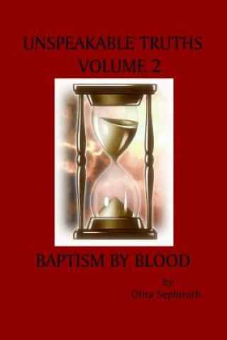 Książka Unspeakable Truths, Volume 2: Baptism By Blood Ofira Sephiroth