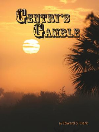 Carte Gentry's Gamble Edward S. Clark