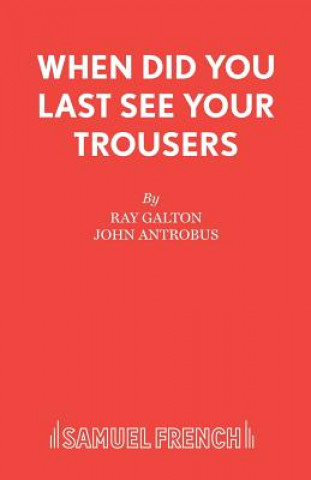 Buch When Did You Last See Your Trousers? Ray Galton