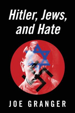 Kniha Hitler, Jews, and Hate Joe Granger