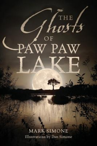 Könyv Ghosts of Paw Paw Lake Mark Simone