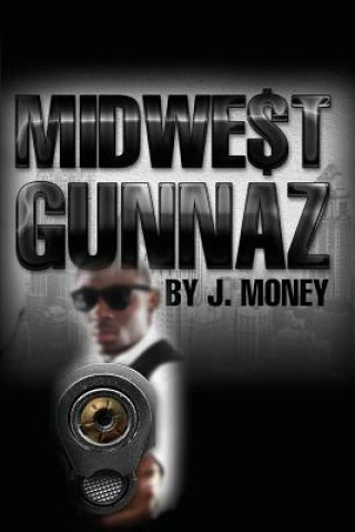 Könyv Midwe$t Gunnaz J Money