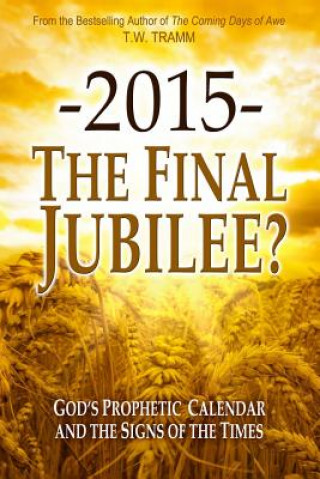 Kniha 2015- The Final Jubilee? T W Tramm