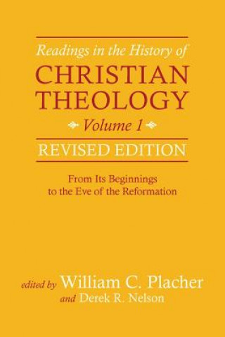 Carte Readings in the History of Christian Theology, Volume 1, Revised Edition William C. Placher