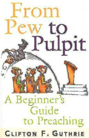 Kniha From Pew to Pulpit Clifton Guthrie