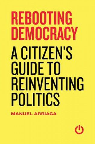 Carte Rebooting Democracy Manuel Arriaga