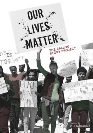 Könyv Our Lives Matter Ballou High School Writers