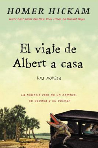 Könyv Albert vuelve a casa Homer Hickam