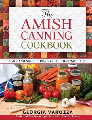 Книга Amish Canning Cookbook Georgia Varozza