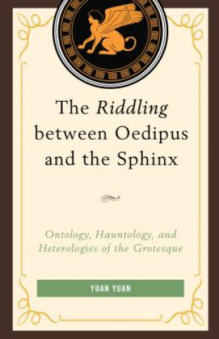 Könyv Riddling between Oedipus and the Sphinx Wu Yuan-Yuan