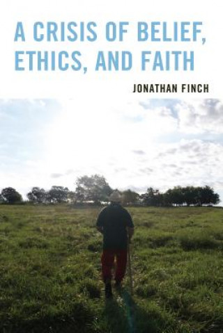 Knjiga Crisis of Belief, Ethics, and Faith Jonathan Finch