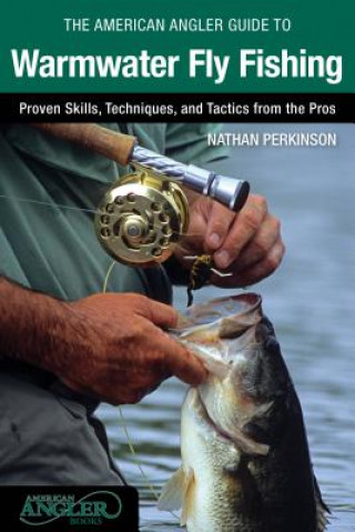 Kniha American Angler Guide to Warmwater Fly Fishing Nathan Perkinson