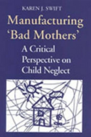 Libro Manufacturing 'Bad Mothers' Karen Swift