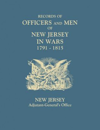 Książka Records of Officers and Men of New Jersey in Wars, 1791-1815 ADJUTANT NEW JERSEY