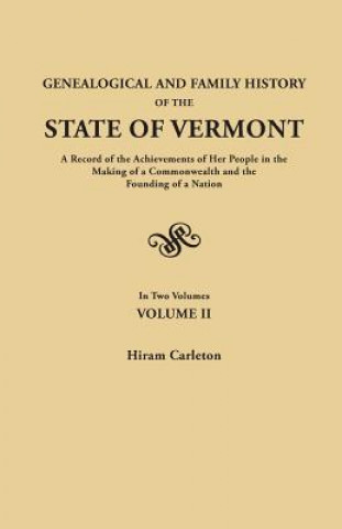 Knjiga Genealogical and Family History of the State of Vermont. A Record of the Achievements of Her People in the Making of a Commonwealth and the Founding o Carleton Hiram B 1838