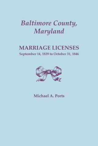 Kniha Baltimore County, Maryland, Marriage Licenses Michael a Ports