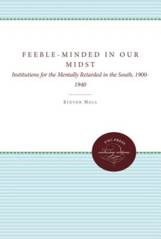 Книга Feeble-Minded in Our Midst Steven Noll