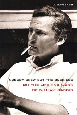 Buch Nobody Grew but the Business Joseph Tabbi