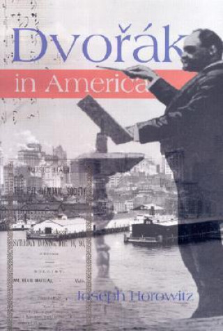 Książka Dvorak in America Joseph Horowitz