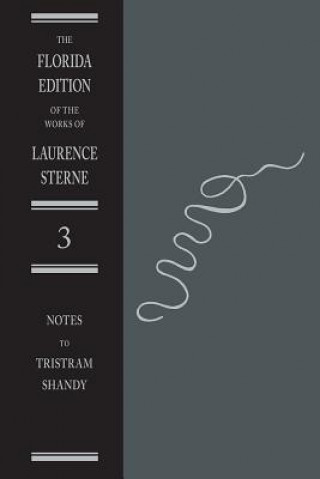 Kniha Life And Opinions Of Tristram Shandy, Gentleman: The Notes Laurence Sterne