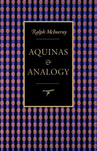 Kniha Aquinas and Analogy Ralph McInerny