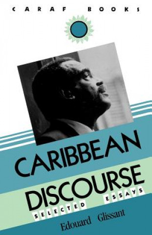 Kniha Caribbean Discourse: Selected Essays Edouard Glissant