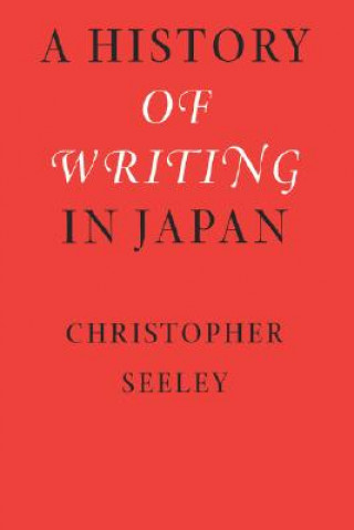 Kniha History of Writing in Japan Christopher Seeley