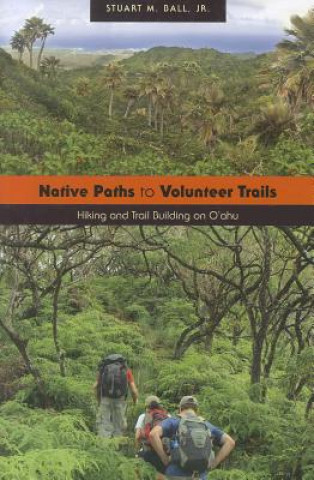 Buch Native Paths to Volunteer Trails Stuart M. Ball